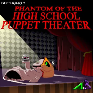 Phantom of the H.S Puppet Theater